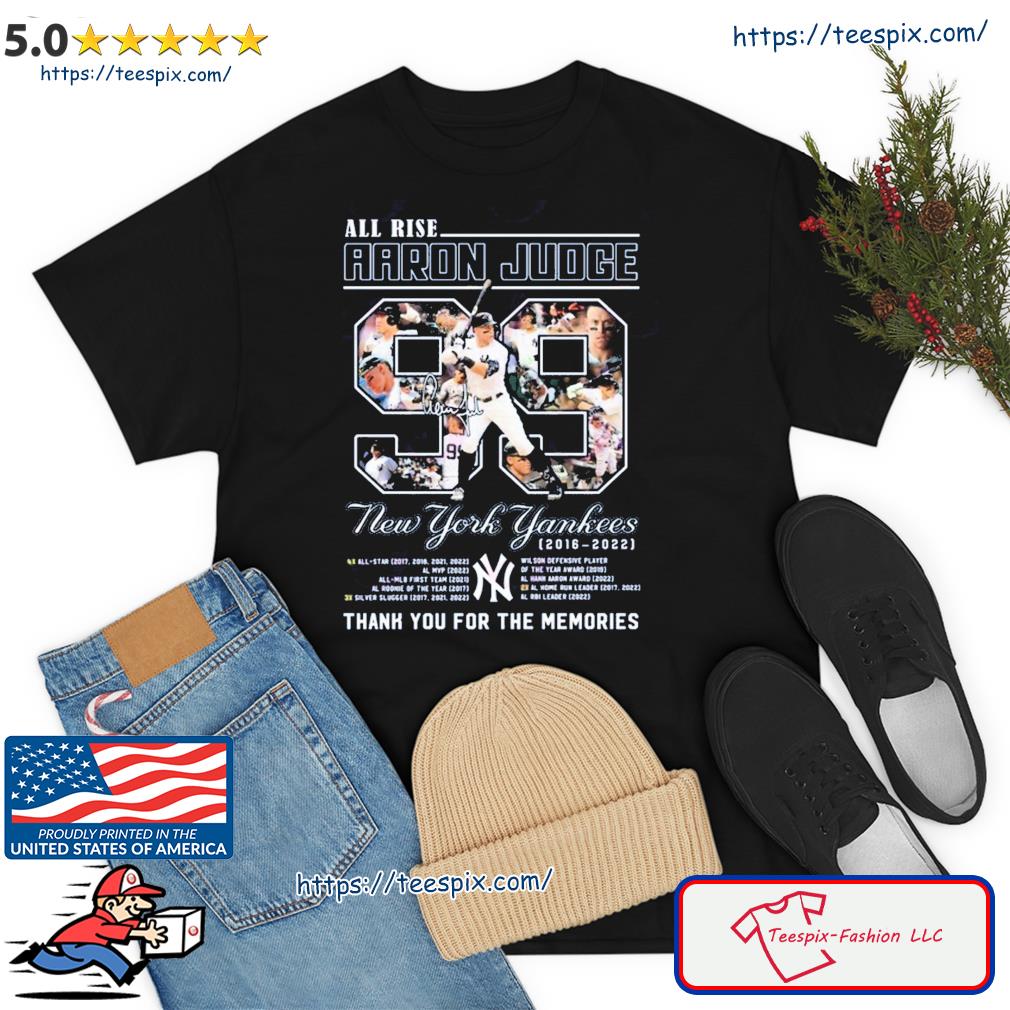 All Rise Aaron Judge New York Yankees 2016 – 2022 Thank You For The  Memories T-Shirt - Teespix - Store Fashion LLC