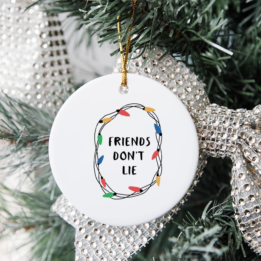 Friends Don't Lie Stranger Things Christmas Ornament Christmas