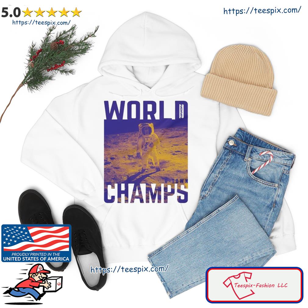 Houston Astros Astronaut 2022 World Champs shirt, hoodie, sweater, long  sleeve and tank top