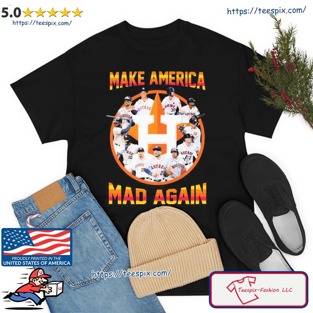 Make America Mad Again Astros Baseball Club Shirt