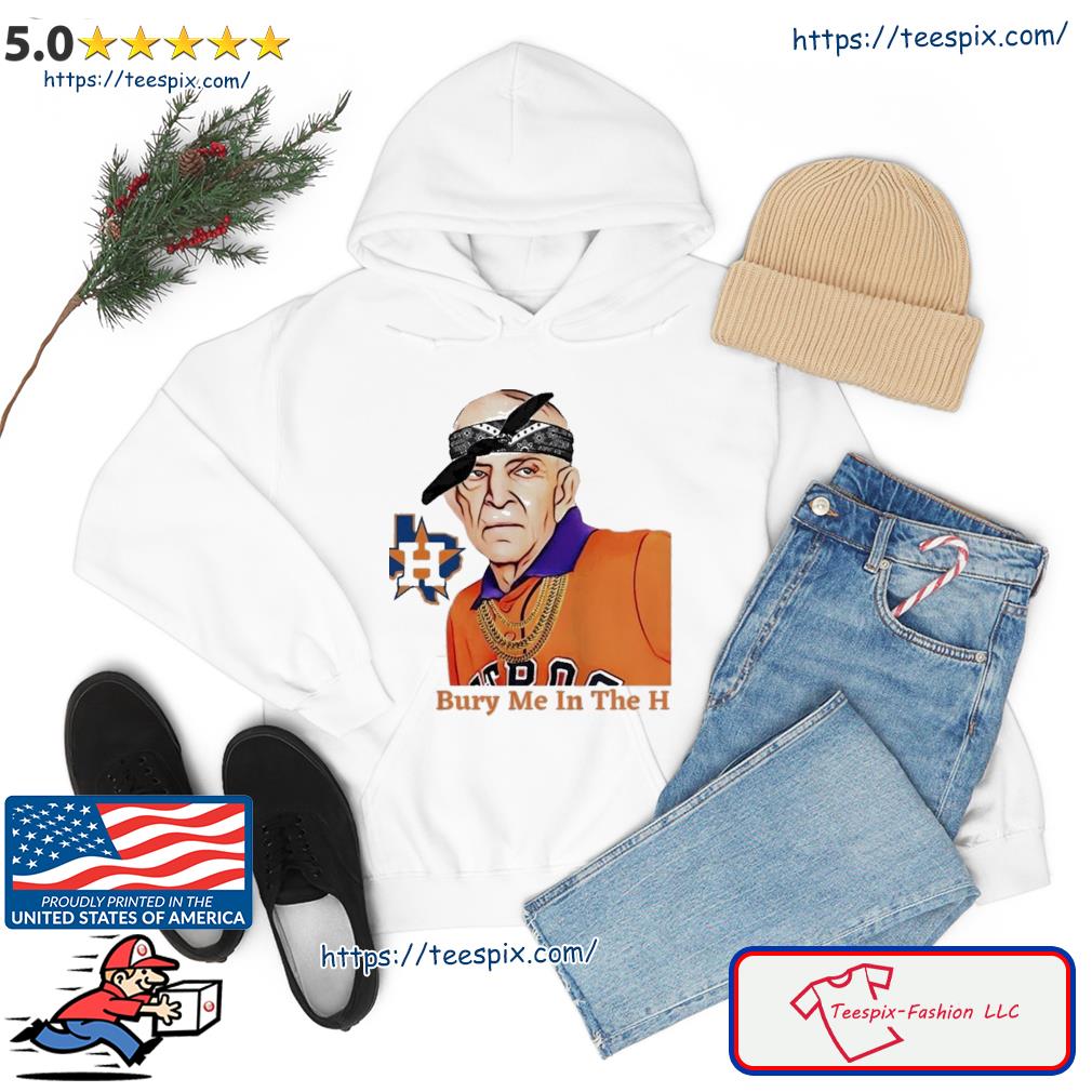 Official houston Astros Mattress Mack Bury Me In The H Shirt