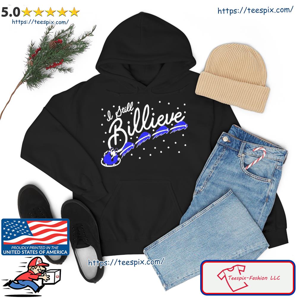 I Still Billieve Buffalo Bills Shirt - Teespix - Store Fashion LLC