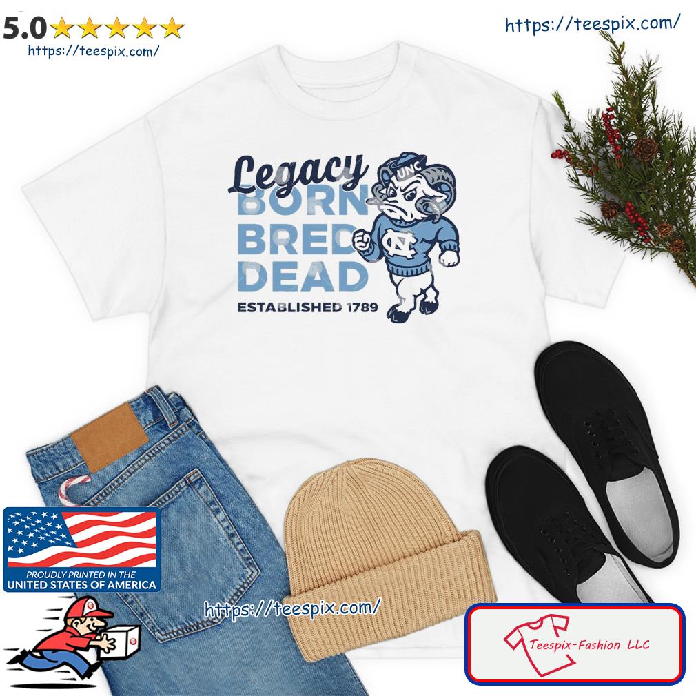 Carolina Legacy Born Bred Dead Established 1789 Shirt