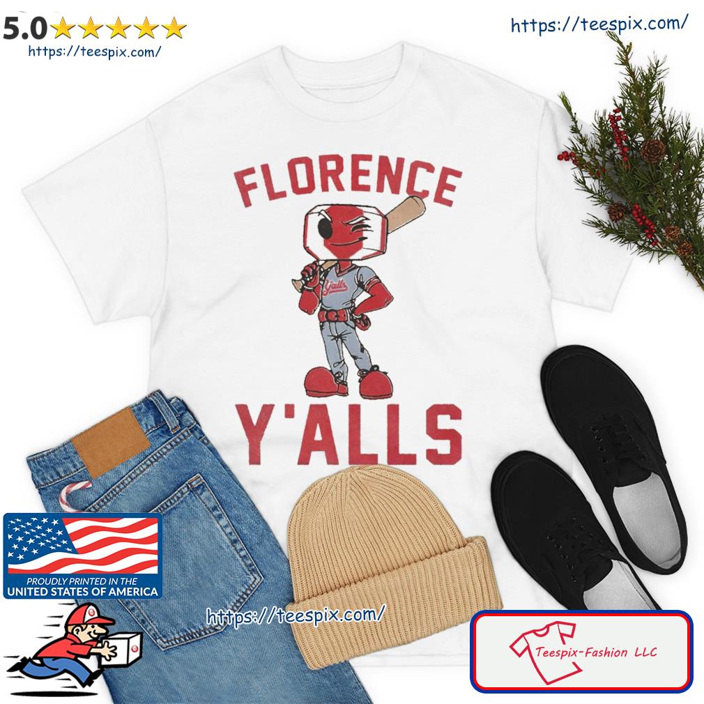 Florence Y'alls Mascot Shirt
