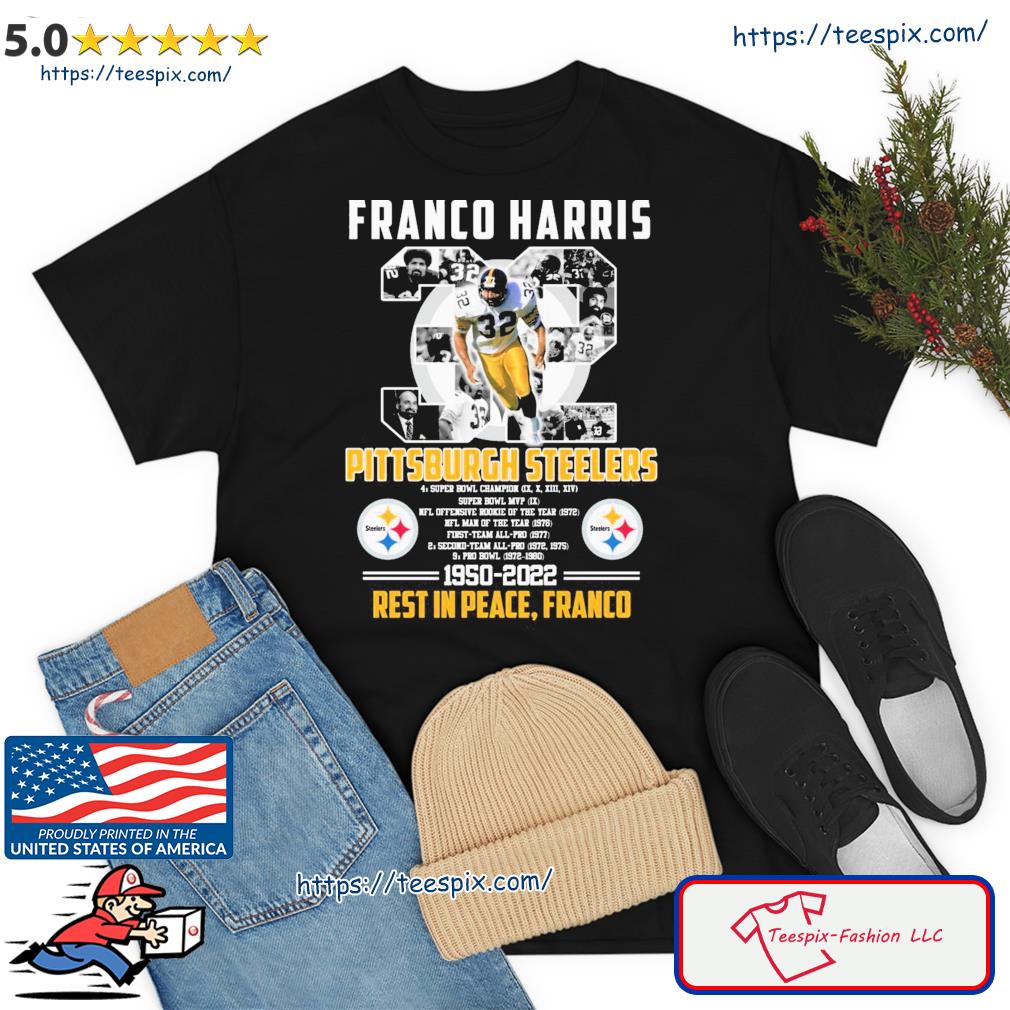 Franco Harris Pittsburgh Steelers 1950-2022 Rest In Peace, Franco Shirt