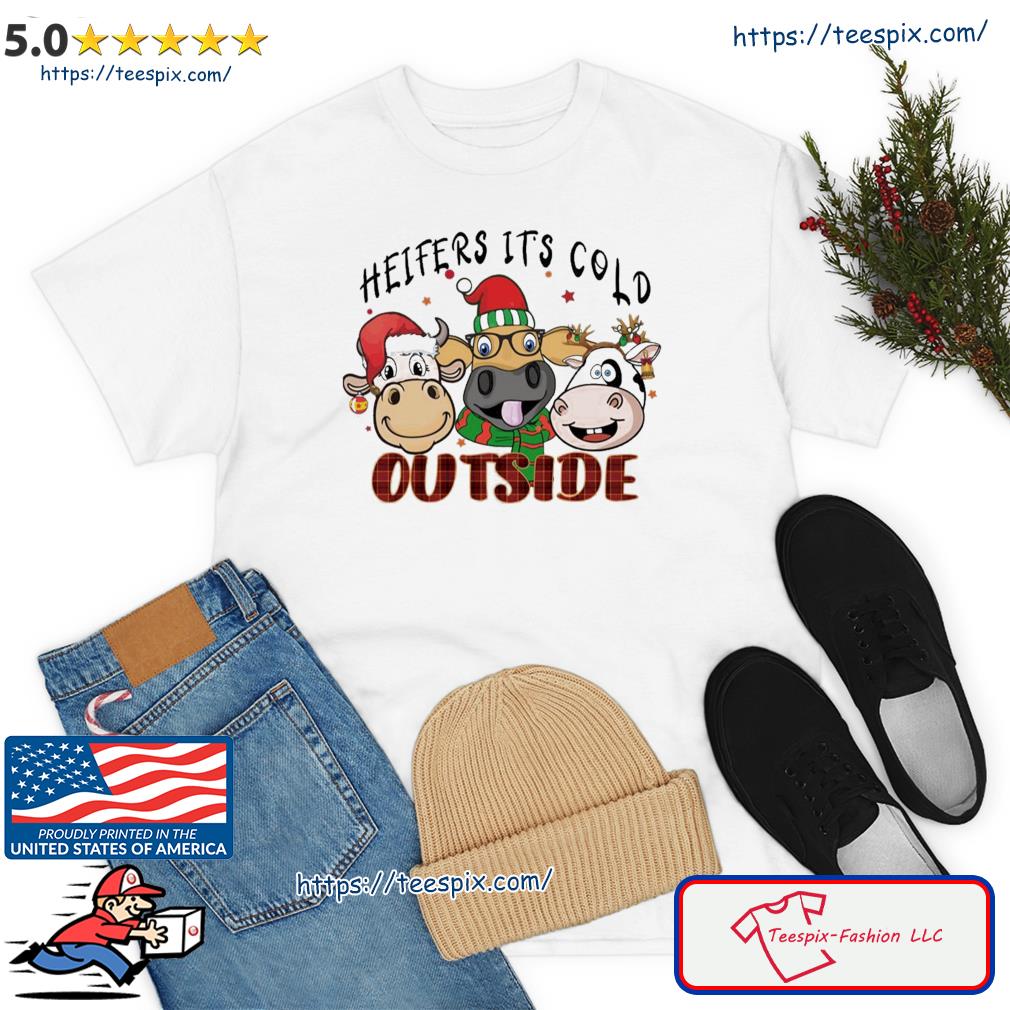Heifers It’s Cold Outside Merry Christmas Shirt