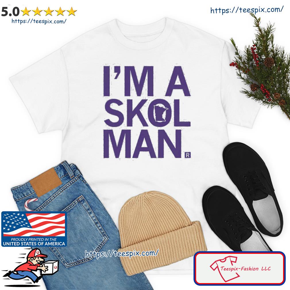 I'm A Skol Man Minnesota Shirt