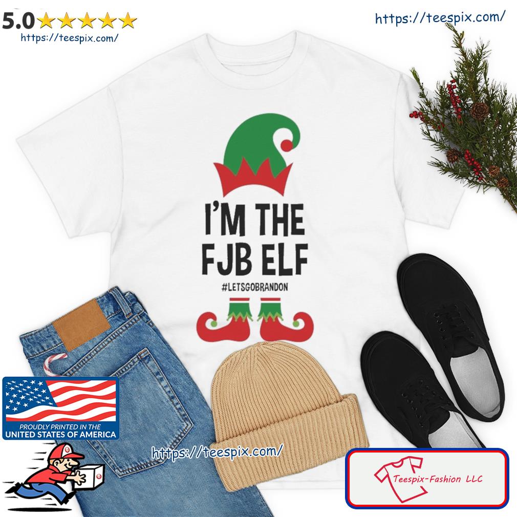 I’m The Fjb Elf Let's Go Brandon Shirt