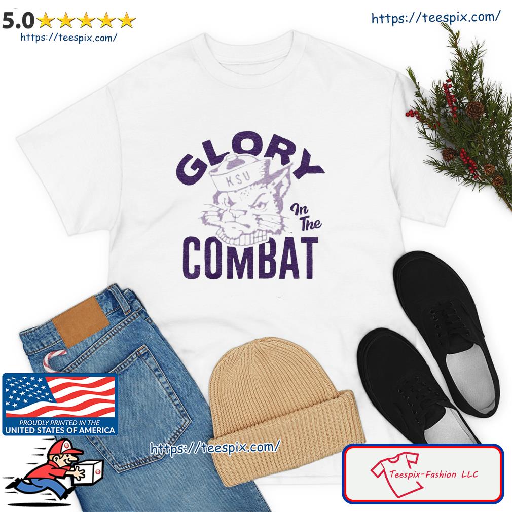 Kansas State Wildcats Glory In To Combat Shirt