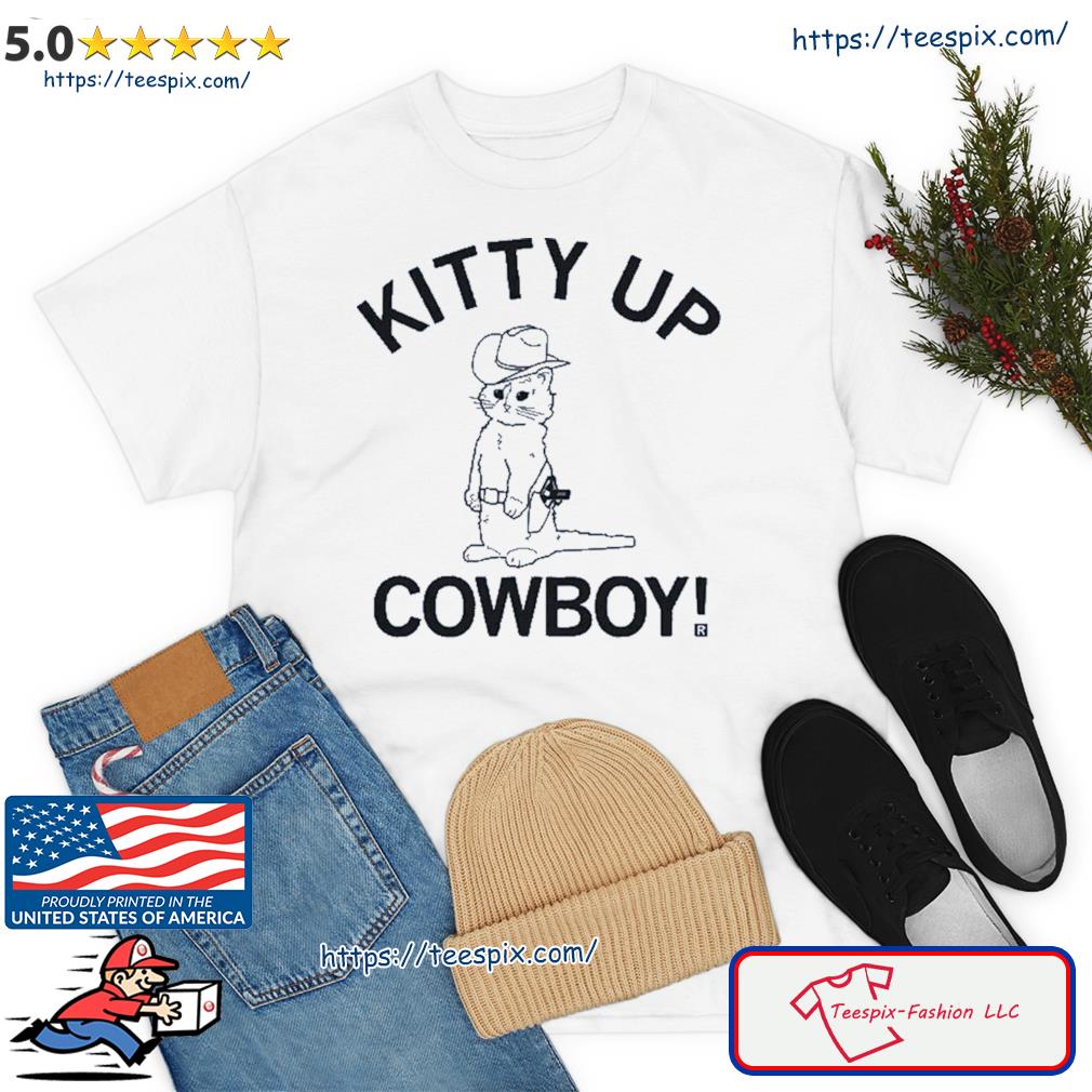 Kitty Up Cowboys Shirt