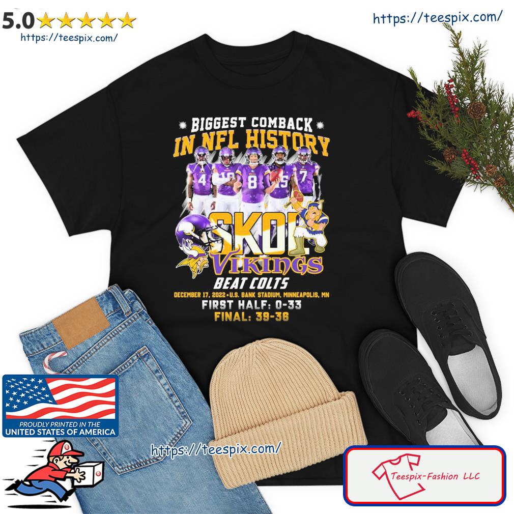 Minnesota Vikings Biggest Comeback In NFL History Skol Vikings Beat Colts Shirt