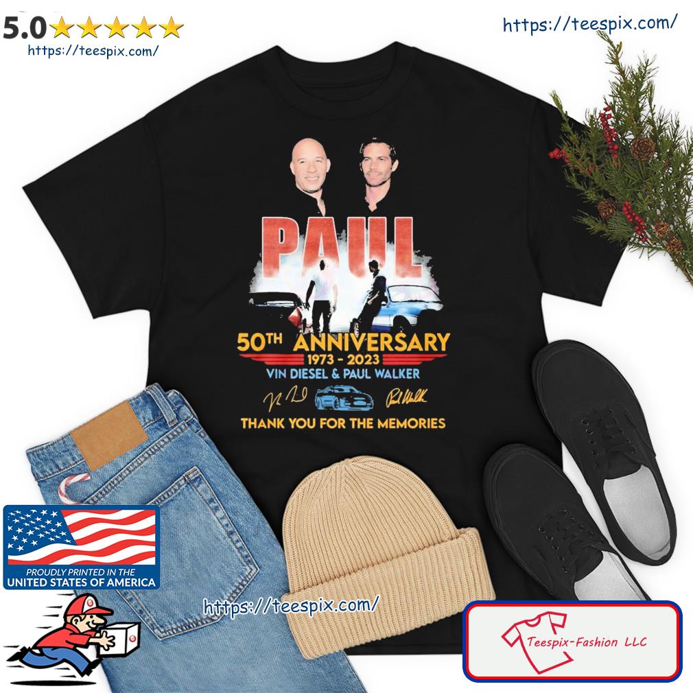 Paul 50th Anniversary 1973 – 2023 Vin Diesel and Paul Walker Thank You For The Memories T-Shirt