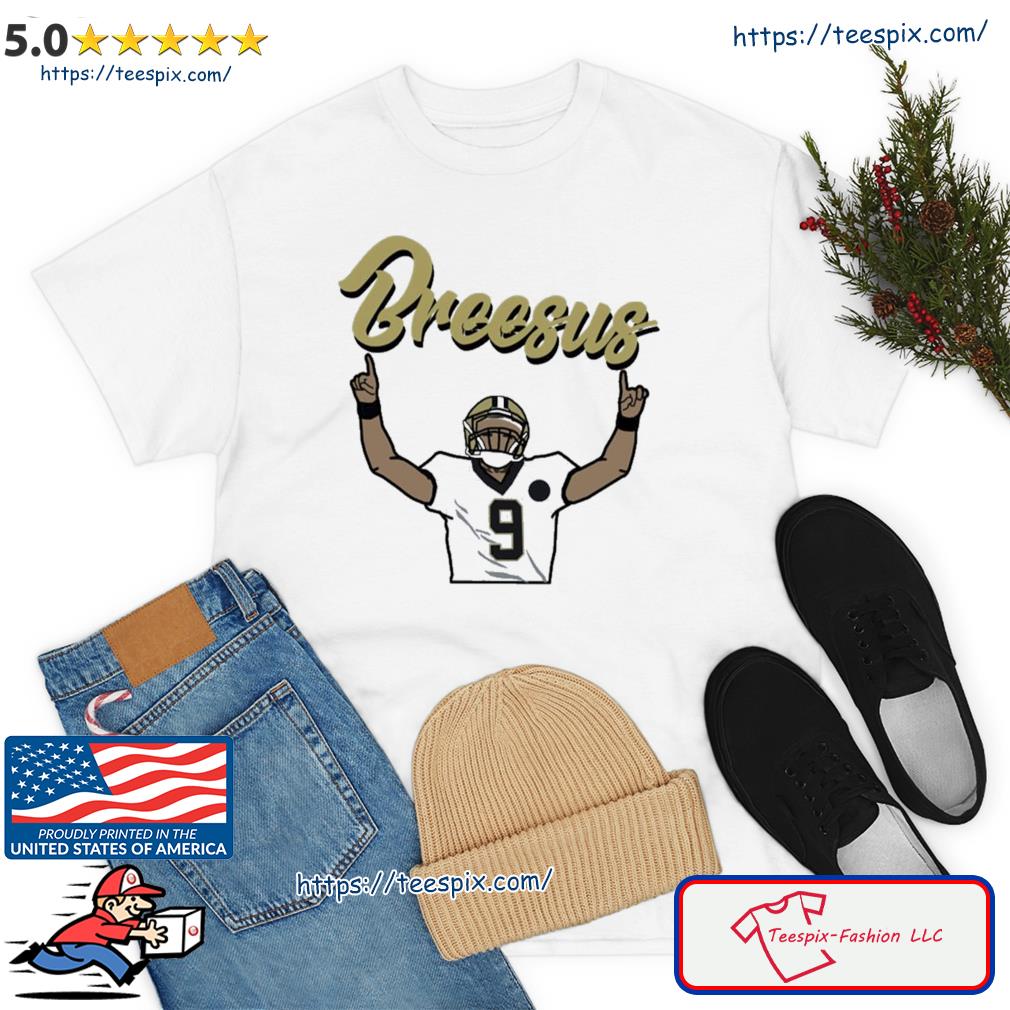 Praise Breesus American Football 9 Drew Brees Shirt - Teespix - Store  Fashion LLC