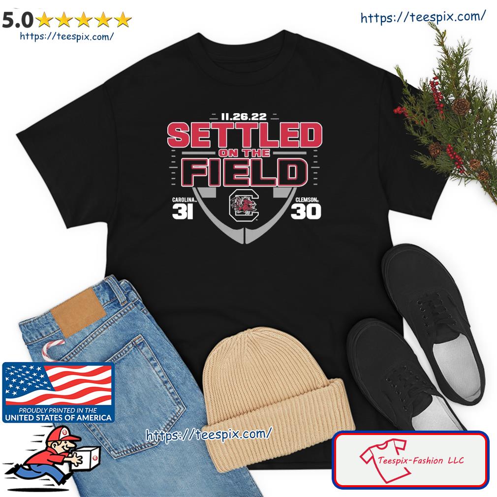 South Carolina Gamecocks Settled On The Field Victory 31-30 Shirt