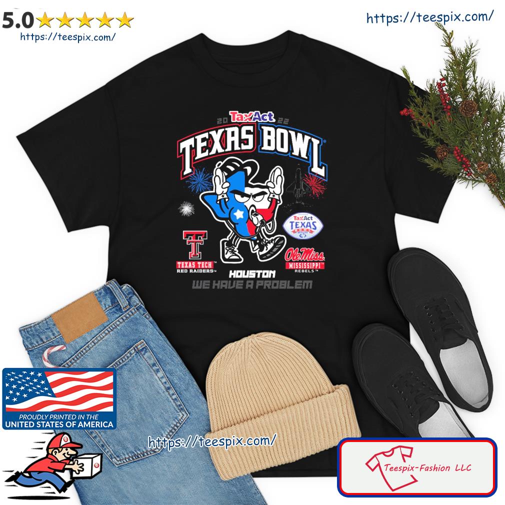 Texas Tech Vs Ole Miss Football 2022 We Have A Problem Taxact Texas Bowl Season's Greetings Christmas Ugly Shirt
