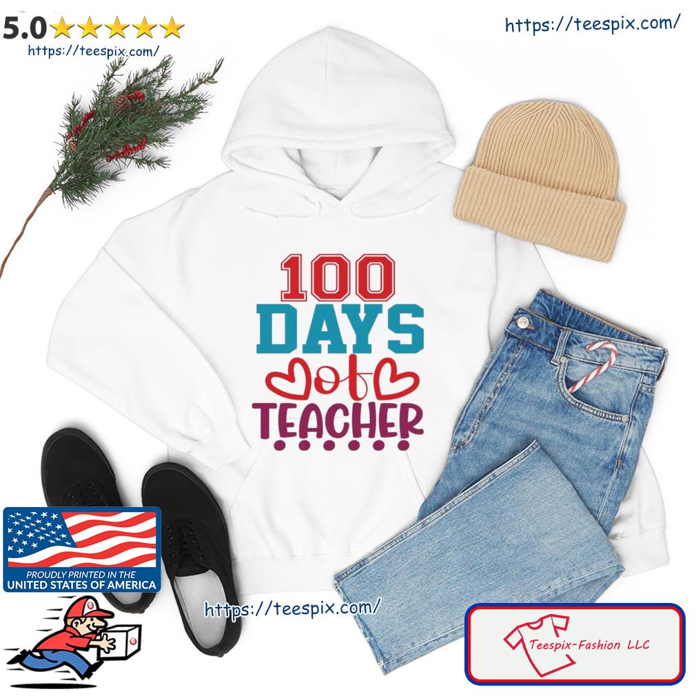 100 Days Of Teacher Funny 100 Days Of School Shirt hoodie