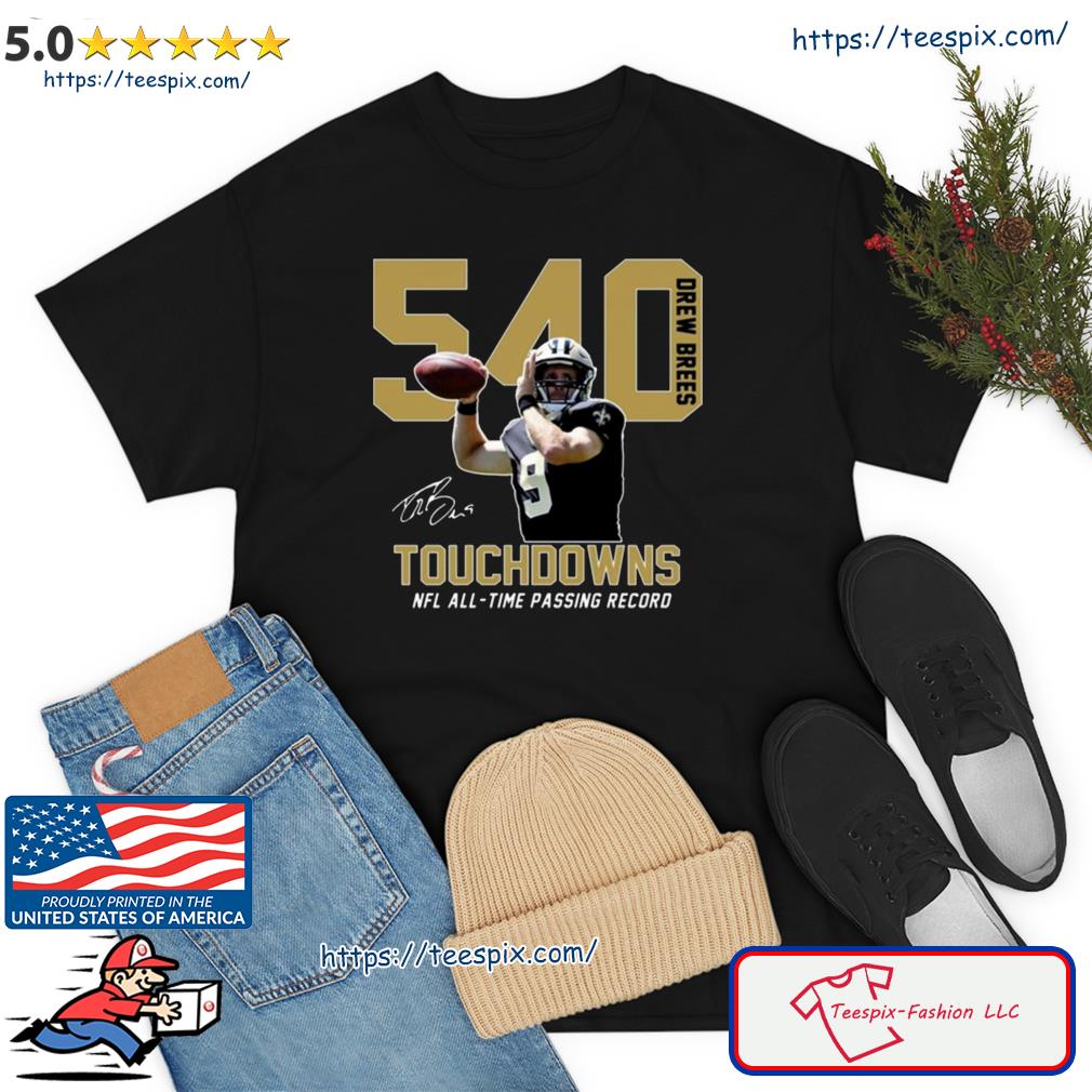2023 Drew Brees 540 Touchdowns Nfl All Time Passing Record Signature Shirt