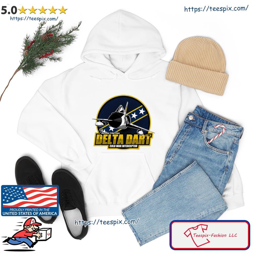 F 106 Delta Dart Funny Shirt hoodie.jpg