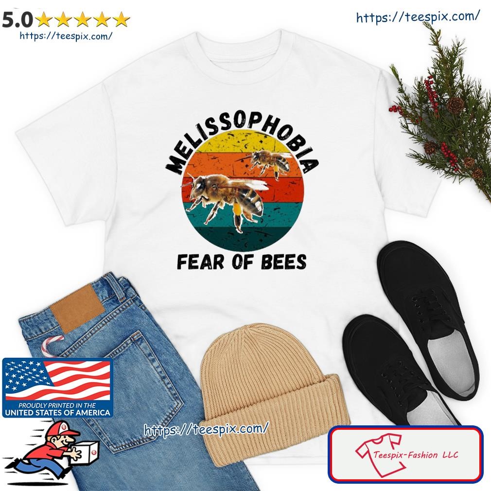 Melissophobia Fear Of Bees I Am Afraid And Scared Of Bees Shirt