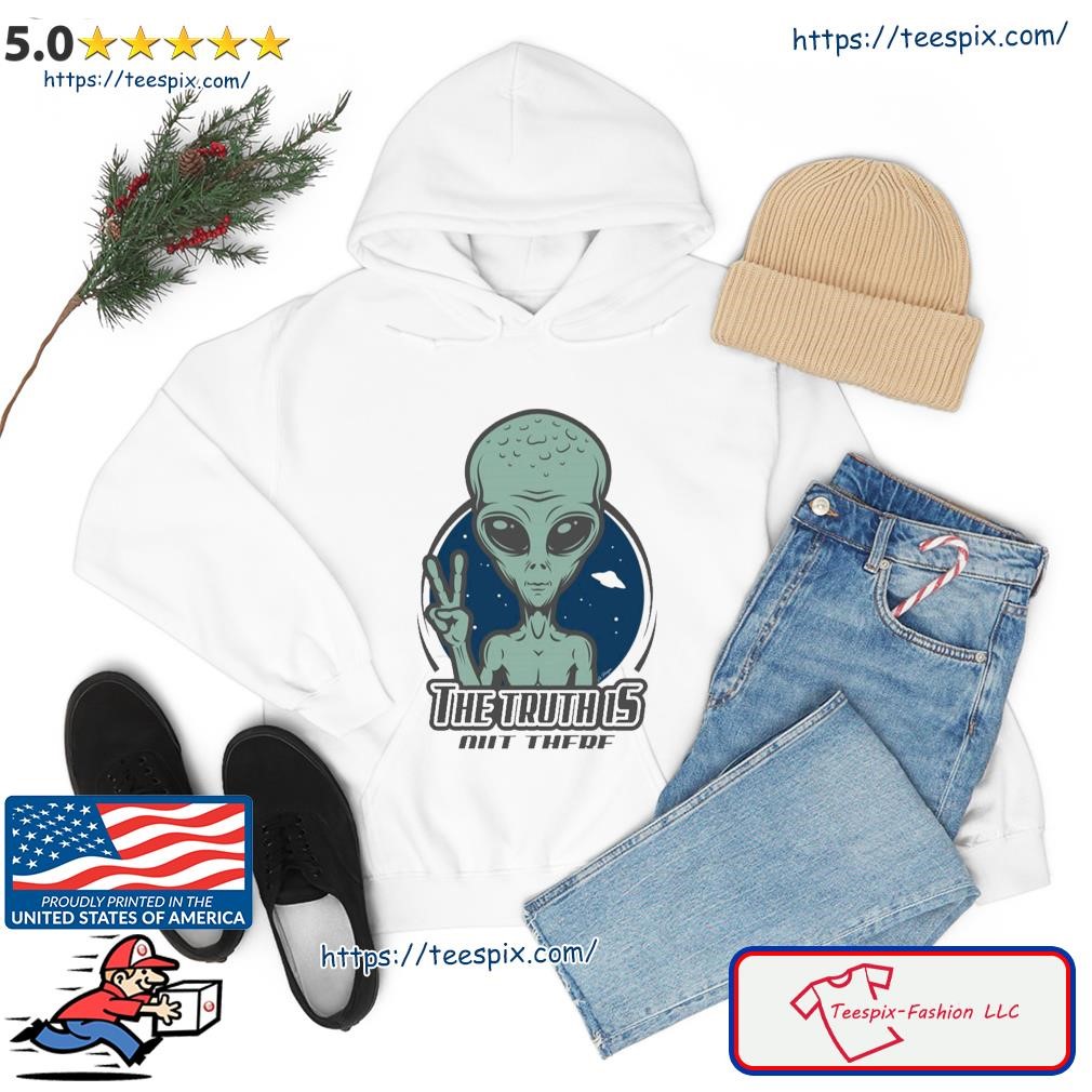 The Truth Is Out There Alien Art X Files Series Shirt hoodie.jpg