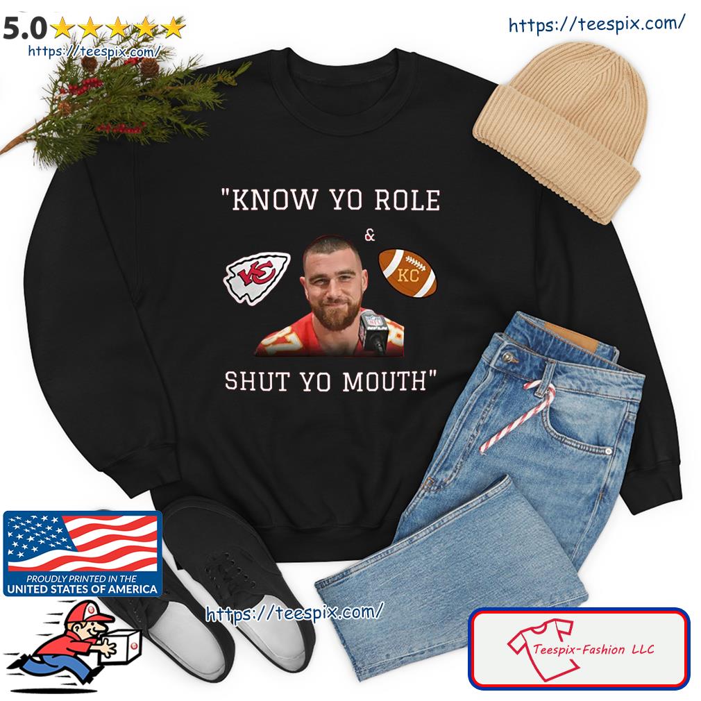 Travis Kelce Shirt Know Your Role Shut Your Mouth Chiefs Gift -  Personalized Gifts: Family, Sports, Occasions, Trending