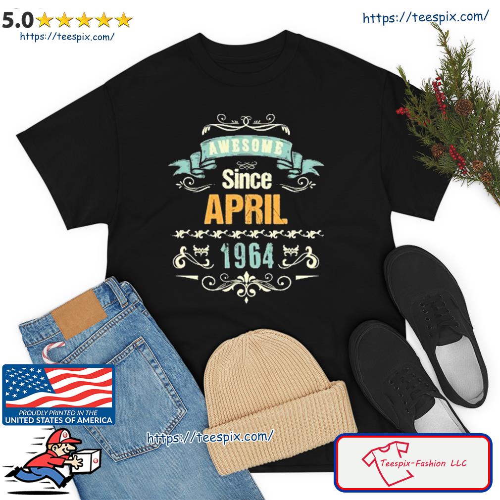 Awesome Since April 1964 Shirt