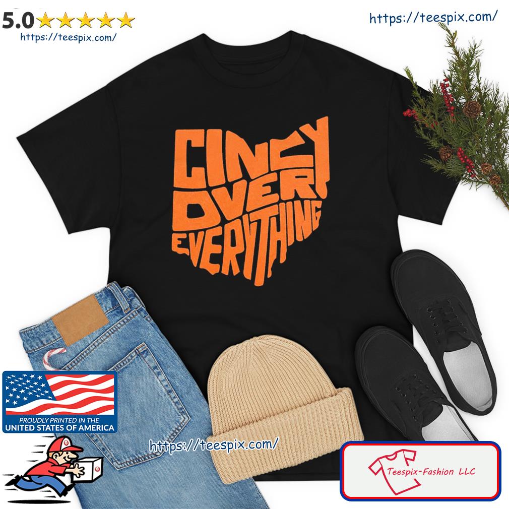 Cincy Over Everything T-shirt