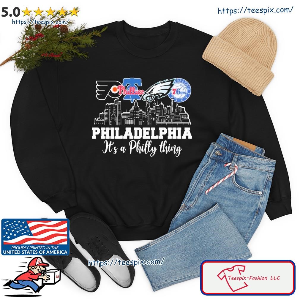 Philadelphia Skyline Sports It’s A Philly Thing Shirt sweater.jpg