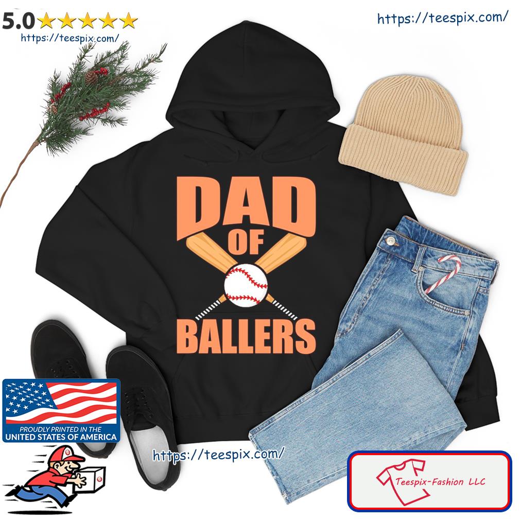 Dad Of Ballers Baseball Player Sports Lover Coach Graphic Shirt Hoodie