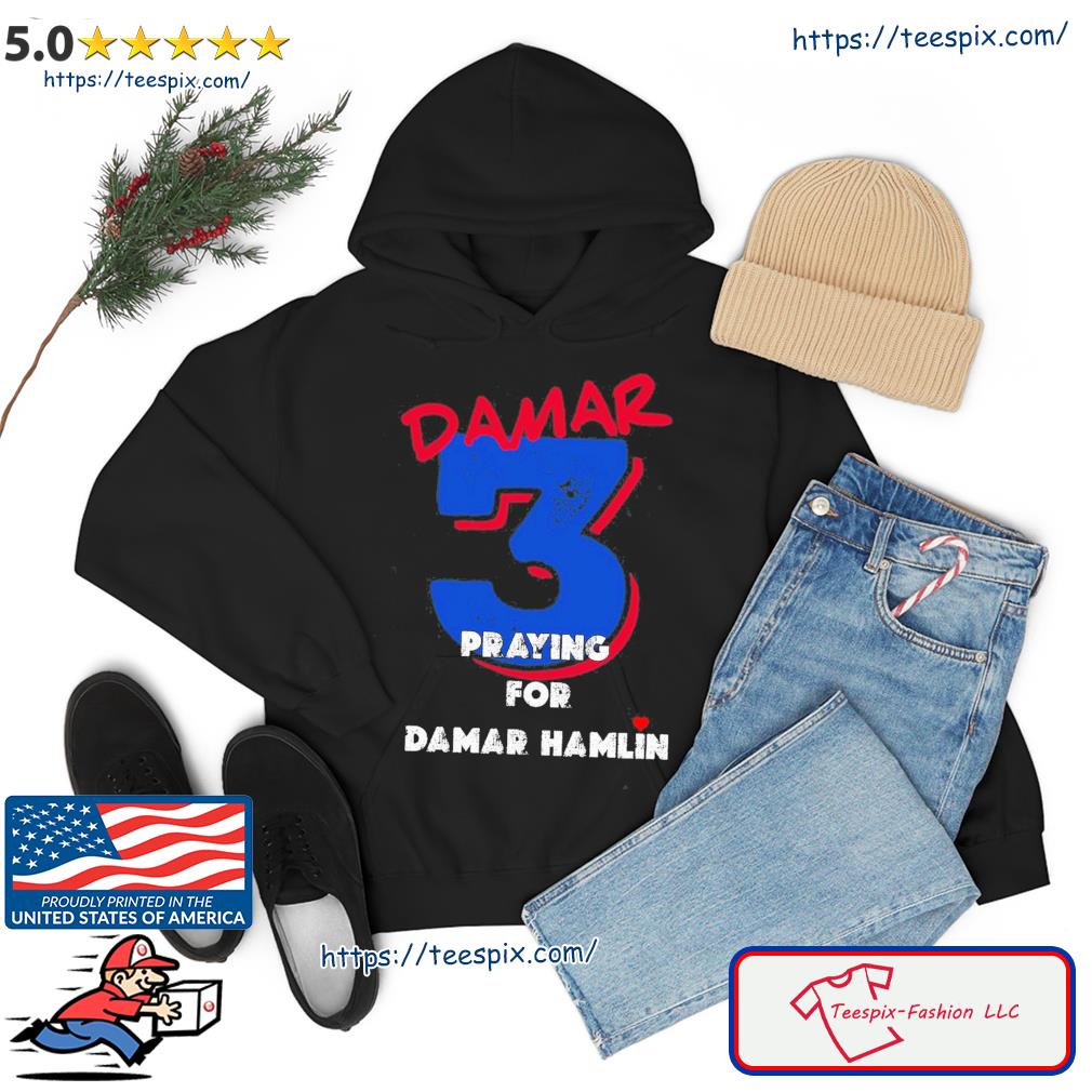 Damar 3 Praying for Damar Hamlin Shirt hoodie