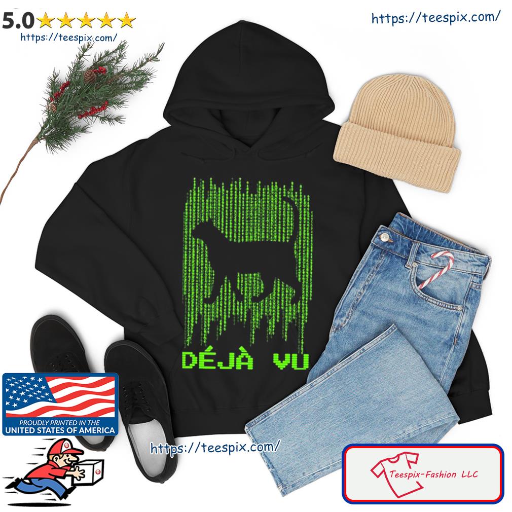 Deja Vu Cat Matrix Design Shirt hoodie