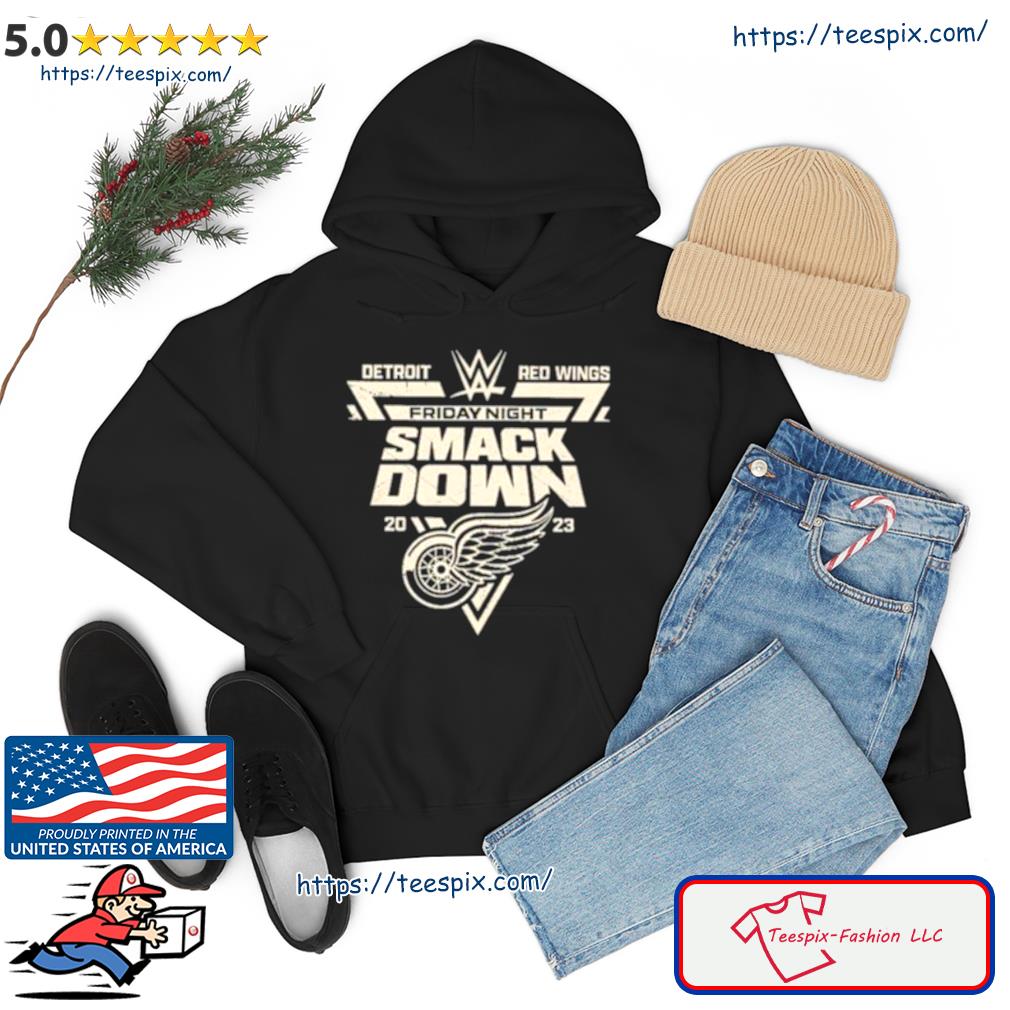 Detroit Red Wings Friday Night Smackdown 2023 Shirt Hoodie