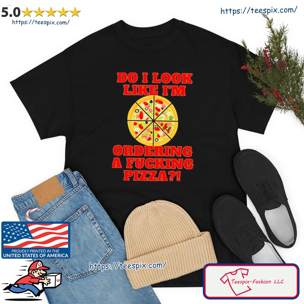 Do I Sound Like I’m Ordering A Fucking Pizza Die Hard Cult Film Shirt