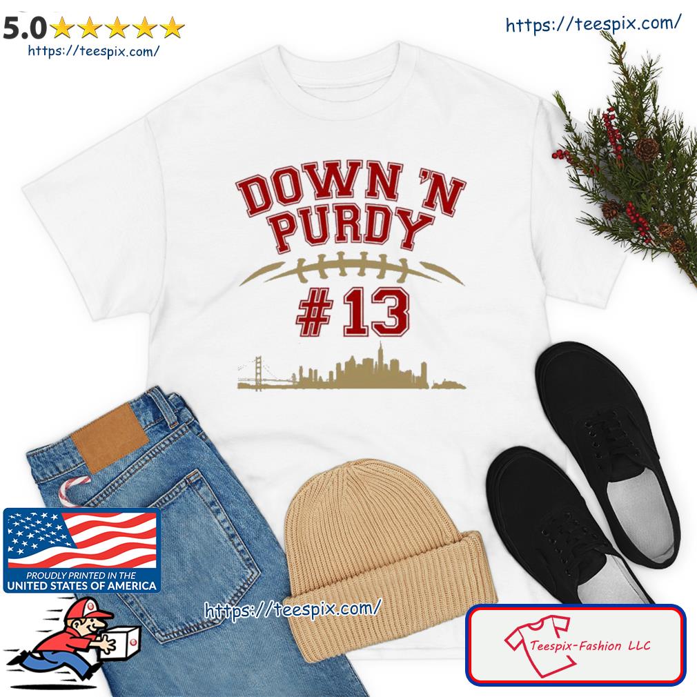 Down 'N Purdy #13 San Francisco Football Fan Shirt