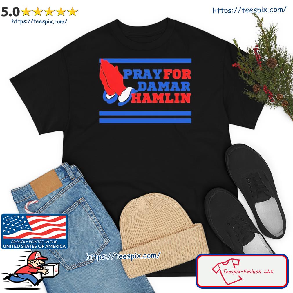 Hamlin Strong Pray for Damar Hamlin Shirt