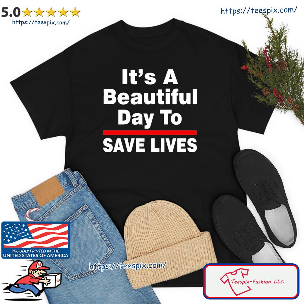 It's A Beautiful Day To Save Lives Funny New Era Heritage Blend Varsity Shirt