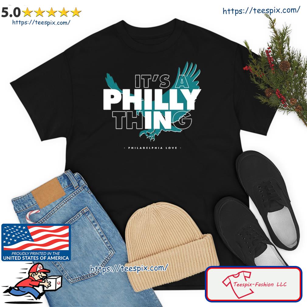 It's A Philly Thing Football Fan Shirt