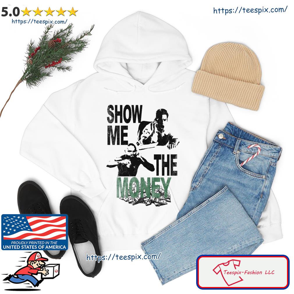 Jerry Maguire Show Me The Money Graphic Shirt hoodie