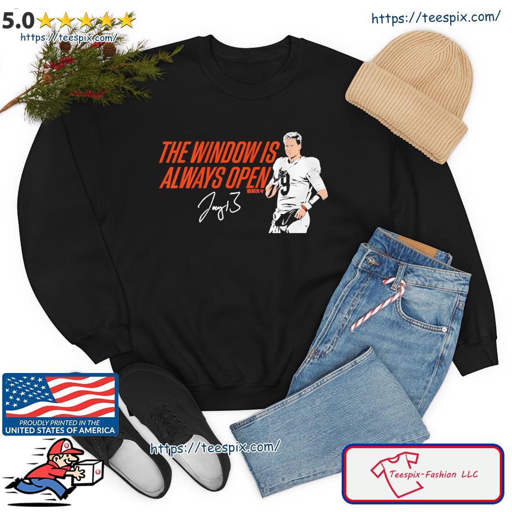 Buy Joe Burrow The Window Is Always Open Signature Cincinnati Bengals Shirt  For Free Shipping CUSTOM XMAS PRODUCT COMPANY