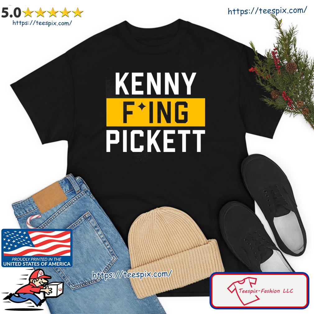 Kenny F'ing Pickett shirt