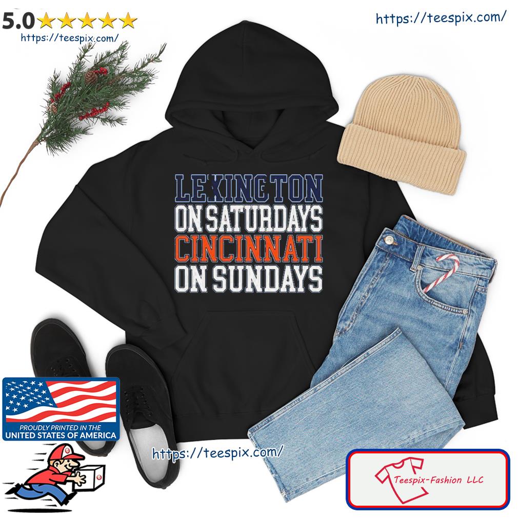 Lexington Saturdays Cincinnati Sundays s hoodie