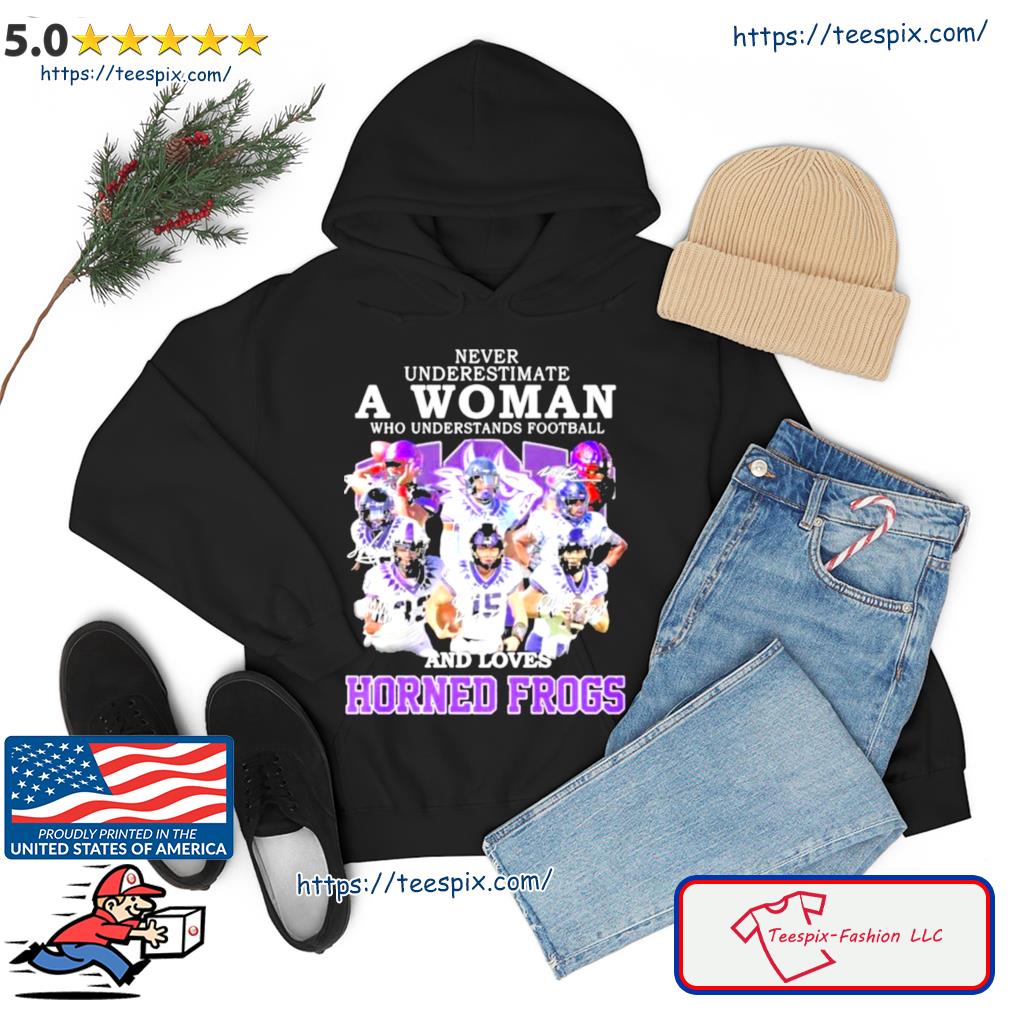 Never Underestimate A Woman Who Understands Football And Lovers Tcu Horned Frogs 2022 Season Signatures Shirt hoodie