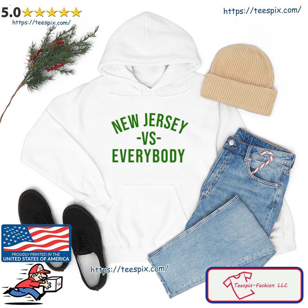 New Jersey Vs Everybody Shirt hoodie