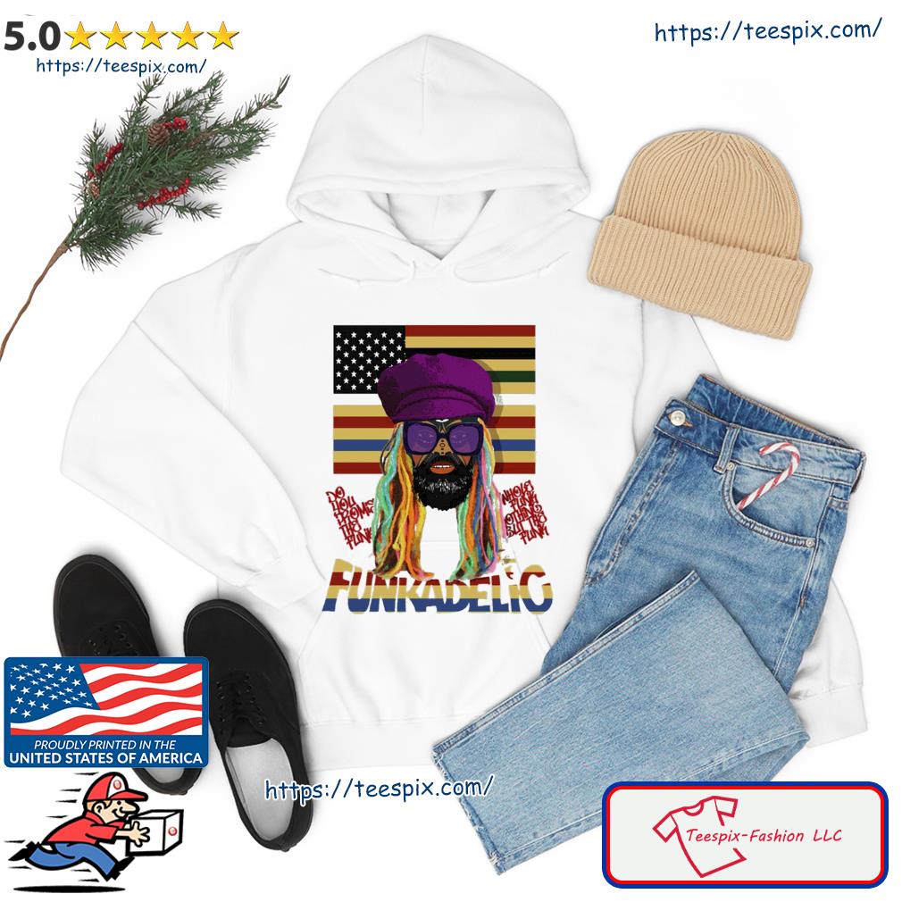 Nothing But The Funk George Clinton Shirt hoodie