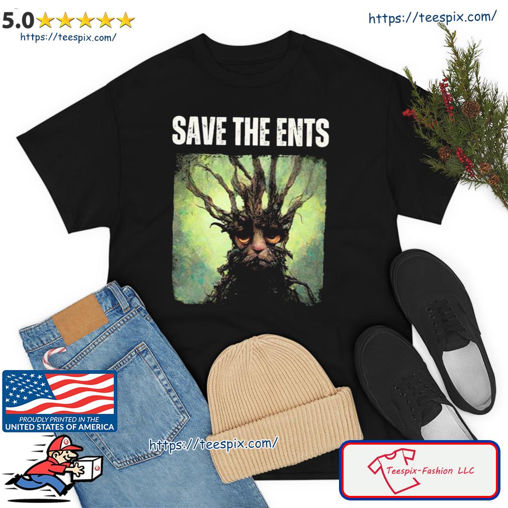 Save The Ents Sad Ent Fantasy Funny Shirt