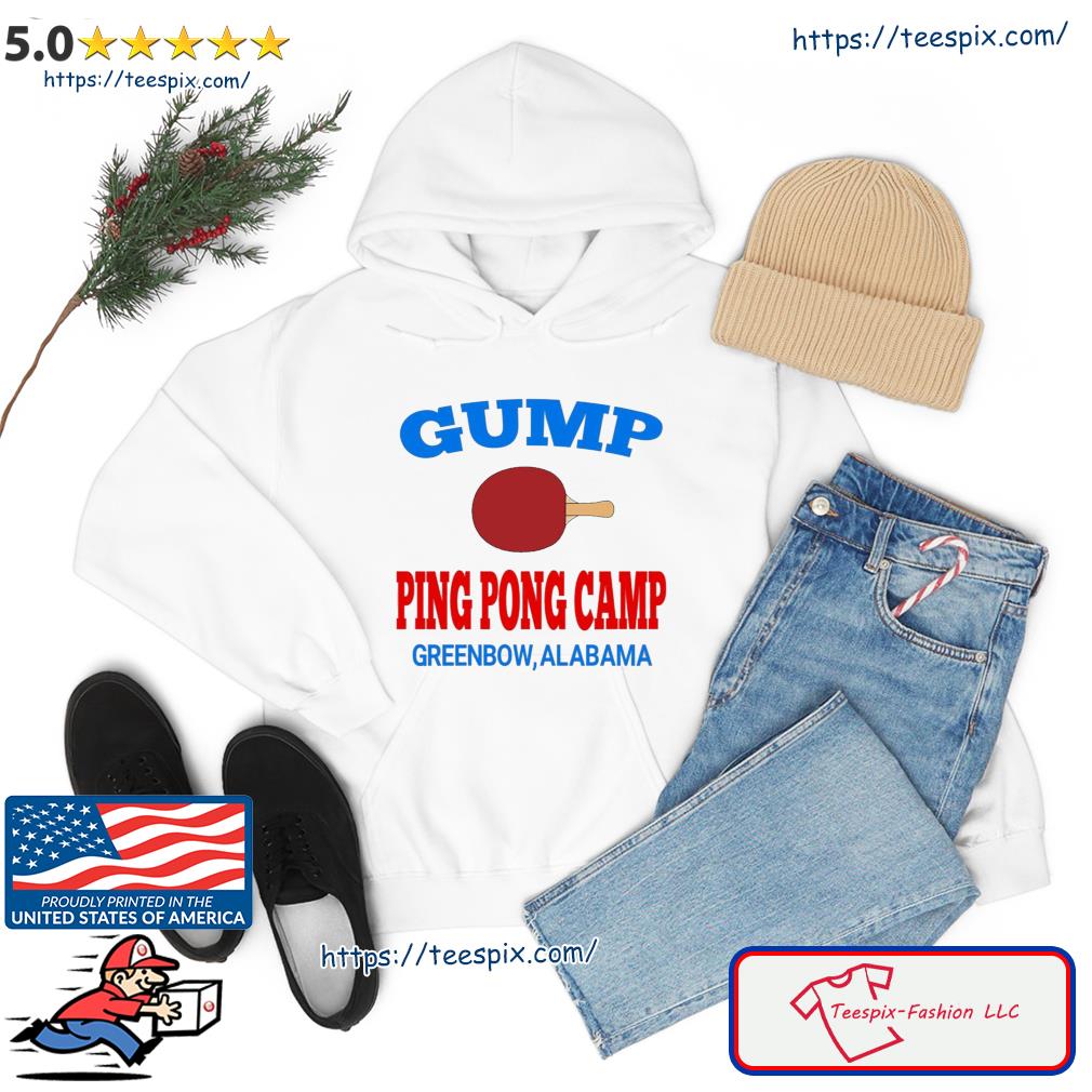 Table Tennis Gump Ping Pong Camp Forrest Gump Shirt hoodie