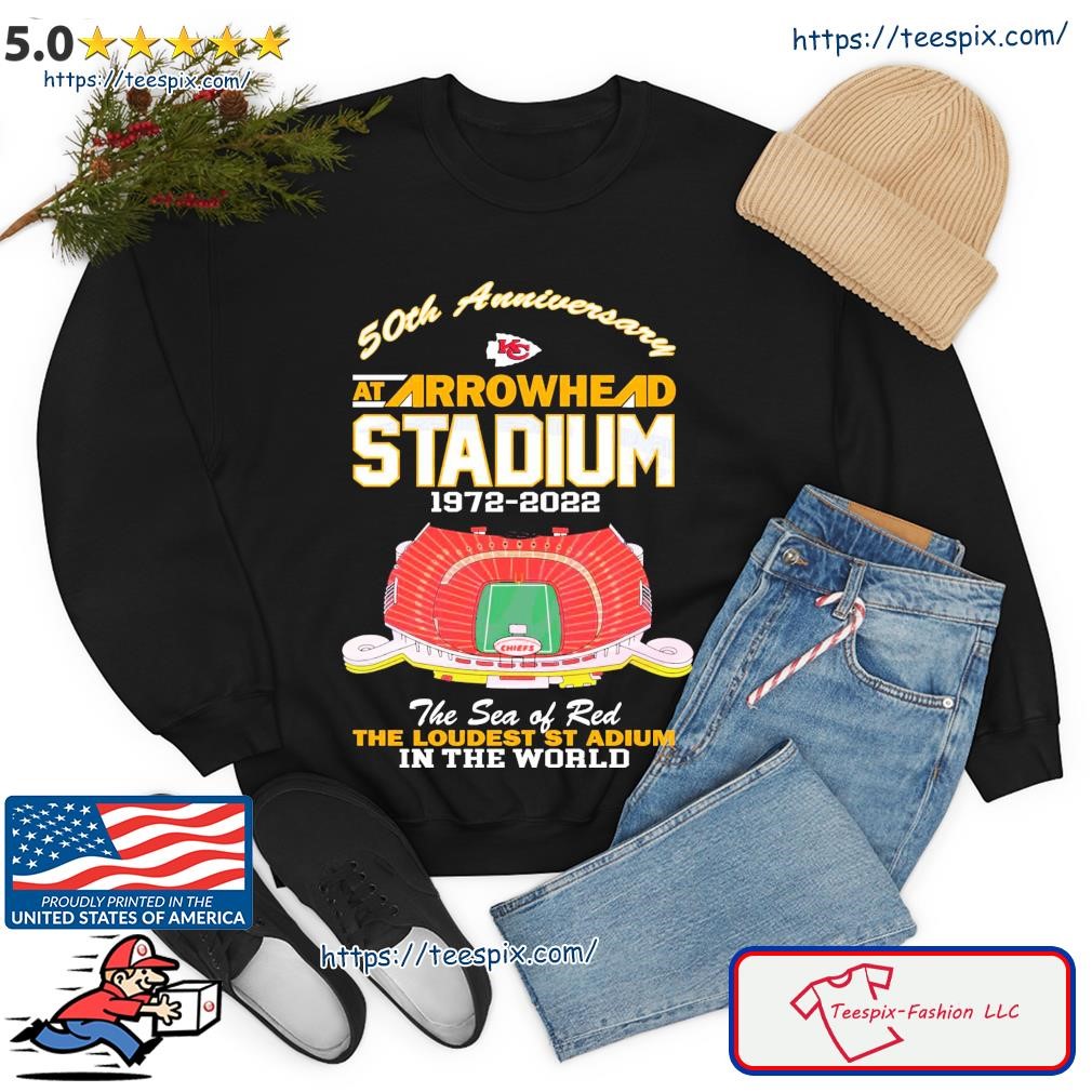 Kansas City Chiefs 50th Anniversary At Arrowhead Stadium The Loudest In The  World Shirt, hoodie, sweater, long sleeve and tank top