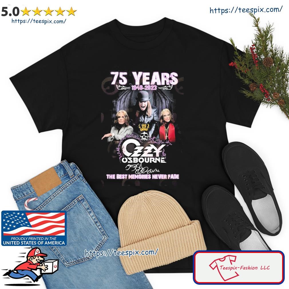 75 Years 1948 – 2023 Ozzy Osbourne The Best Memories Never Fade T-Shirt