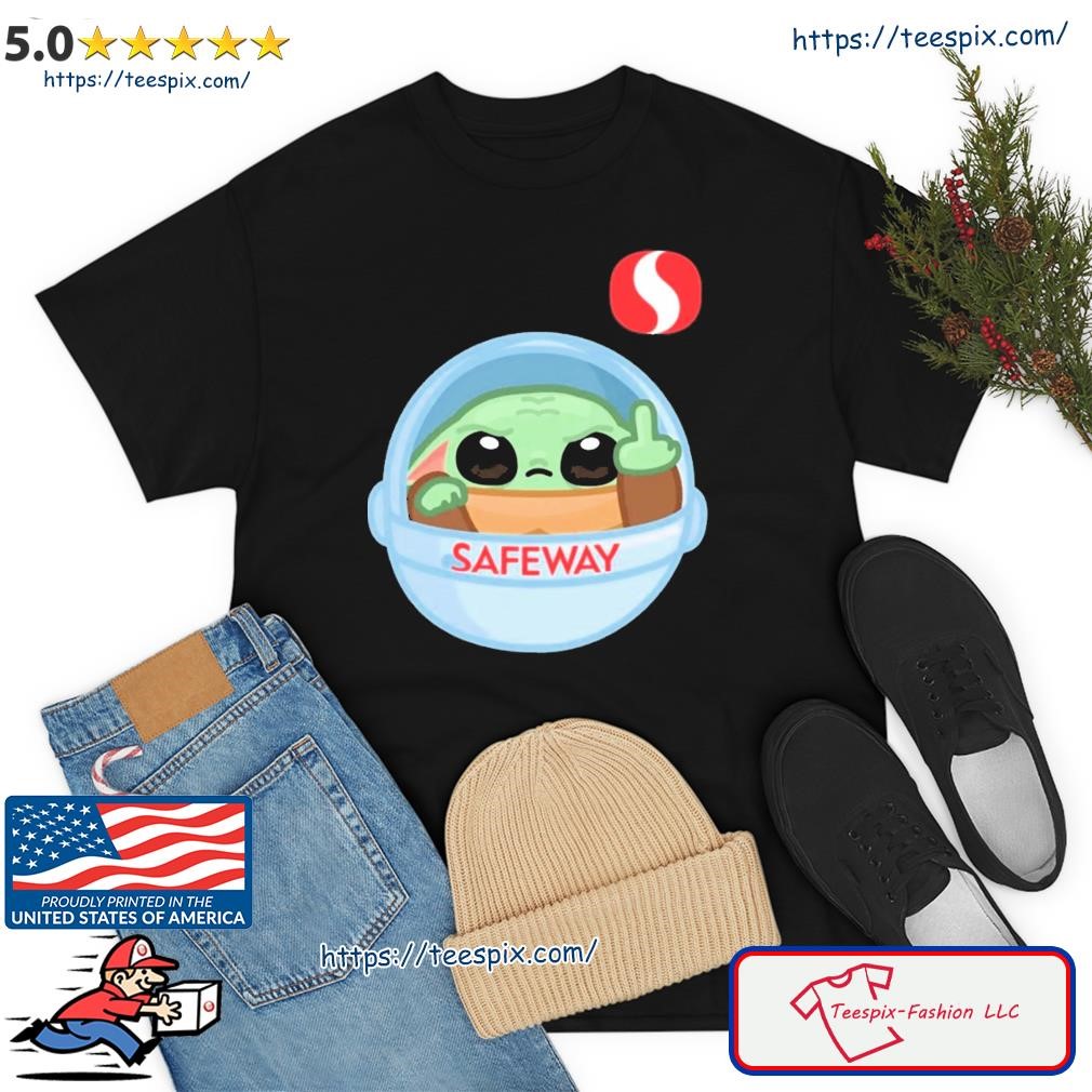 Baby Yoda Fucking Safeway Logo Shirt