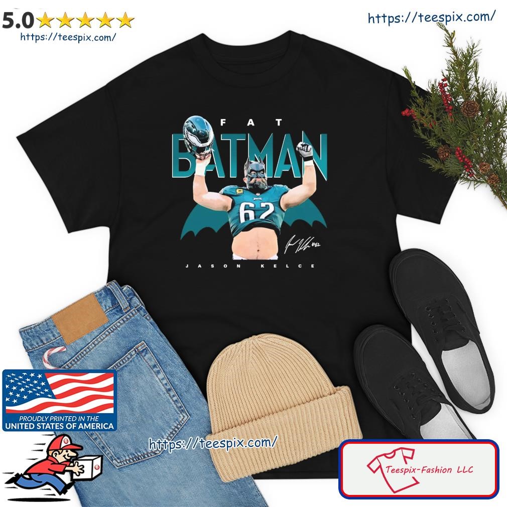 Fat Batman Jason Kelce Philadelphia Eagles Super Bowl LVII Signature Shirt  - Teespix - Store Fashion LLC